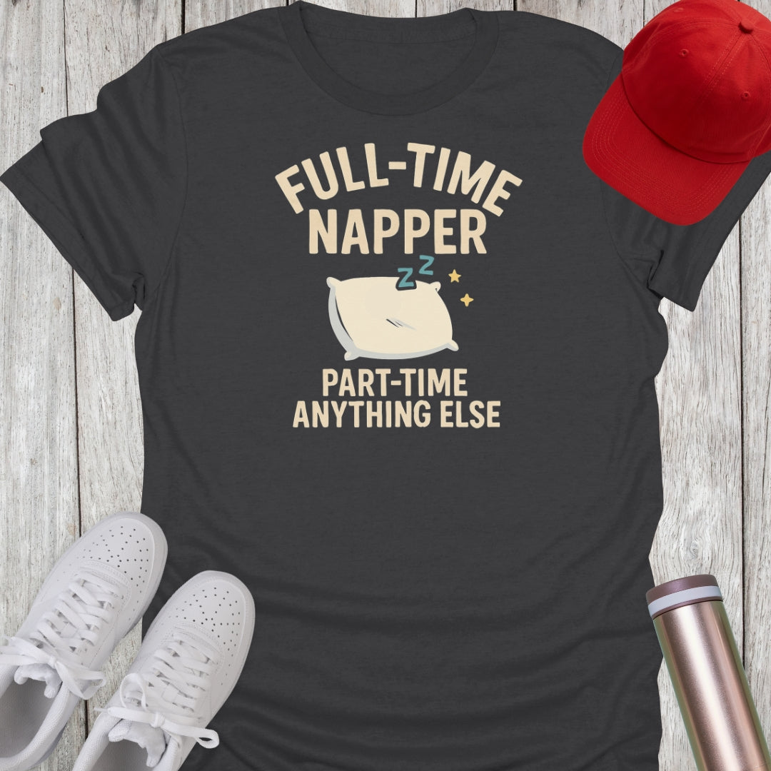 Full-Time Napper T-Shirt