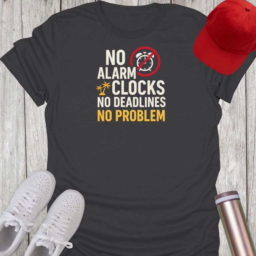 No Alarm Clocks T-Shirt