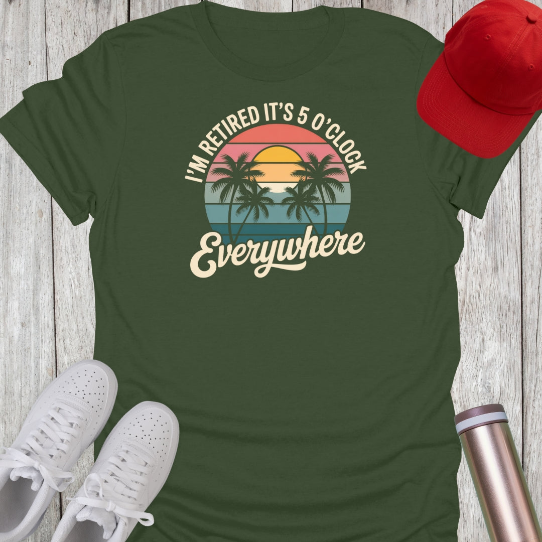 5 O'clock Everywhere Retired T-Shirt