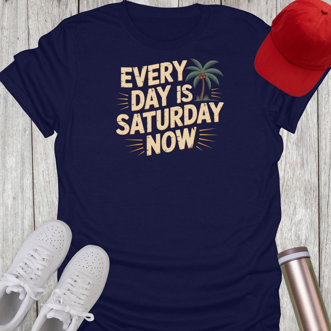Every Day Saturday T-Shirt