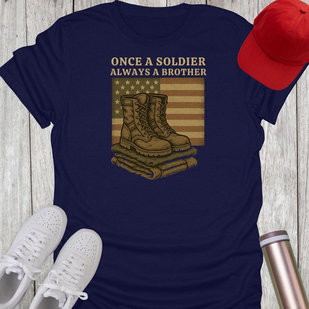 Once A Soldier Always A Brother T-Shirt