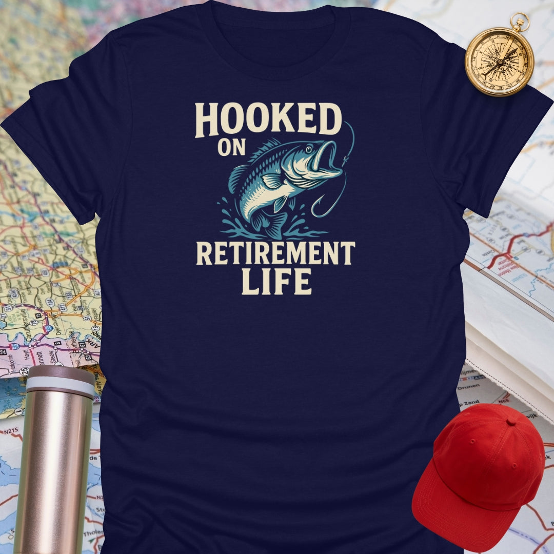 Hooked On Retirement Life T-Shirt