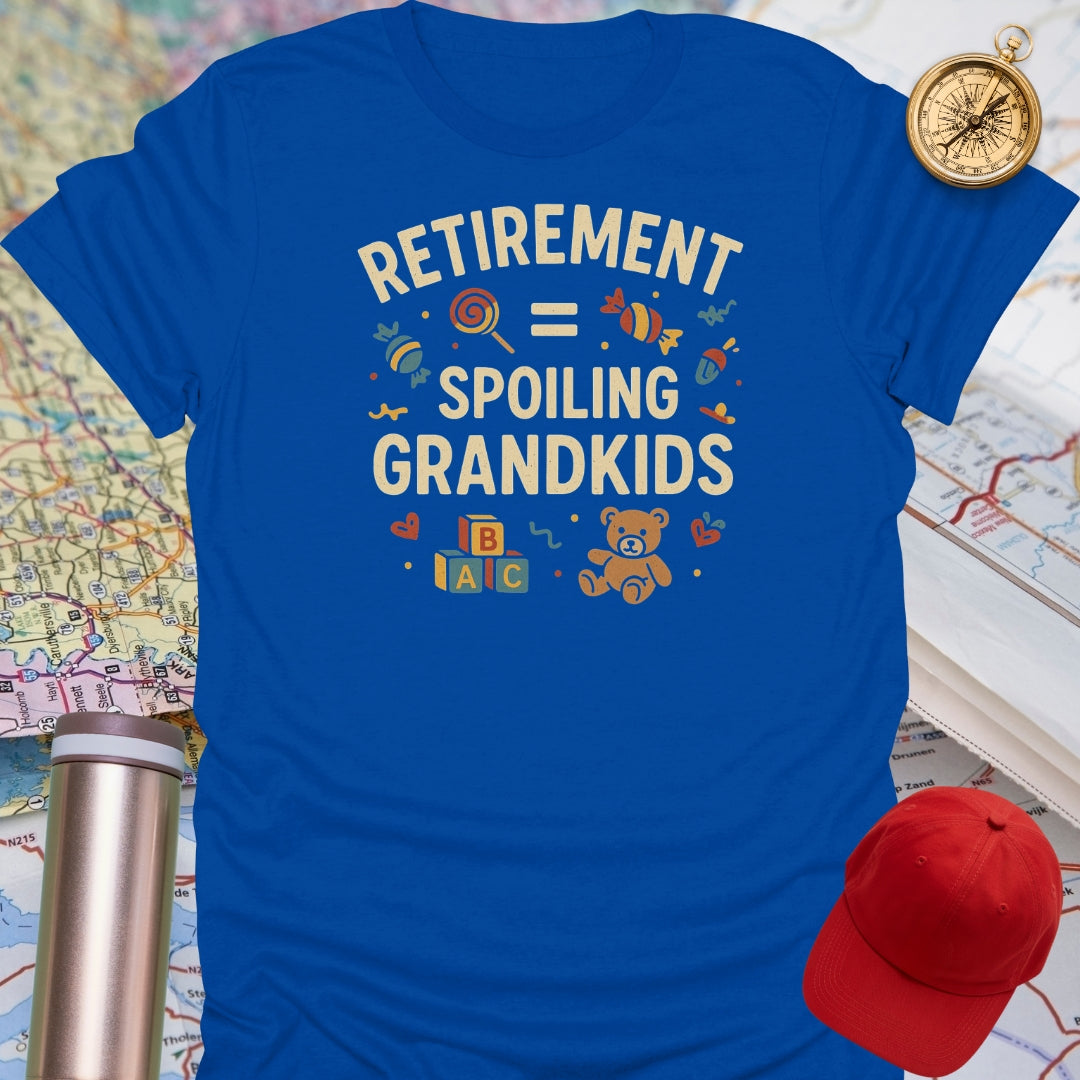 Retirement Equals Spoiling Grandkids T-Shirt