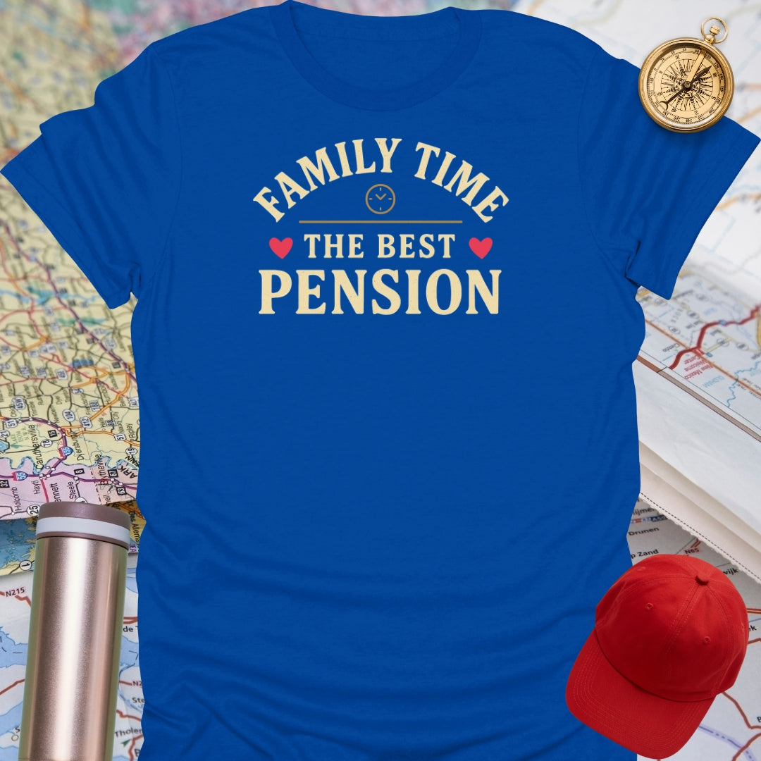 Family Time Best Pension T-Shirt