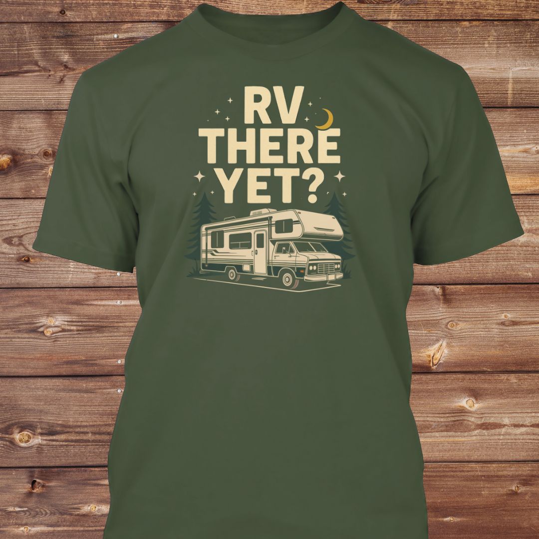RV There Yet? Tee