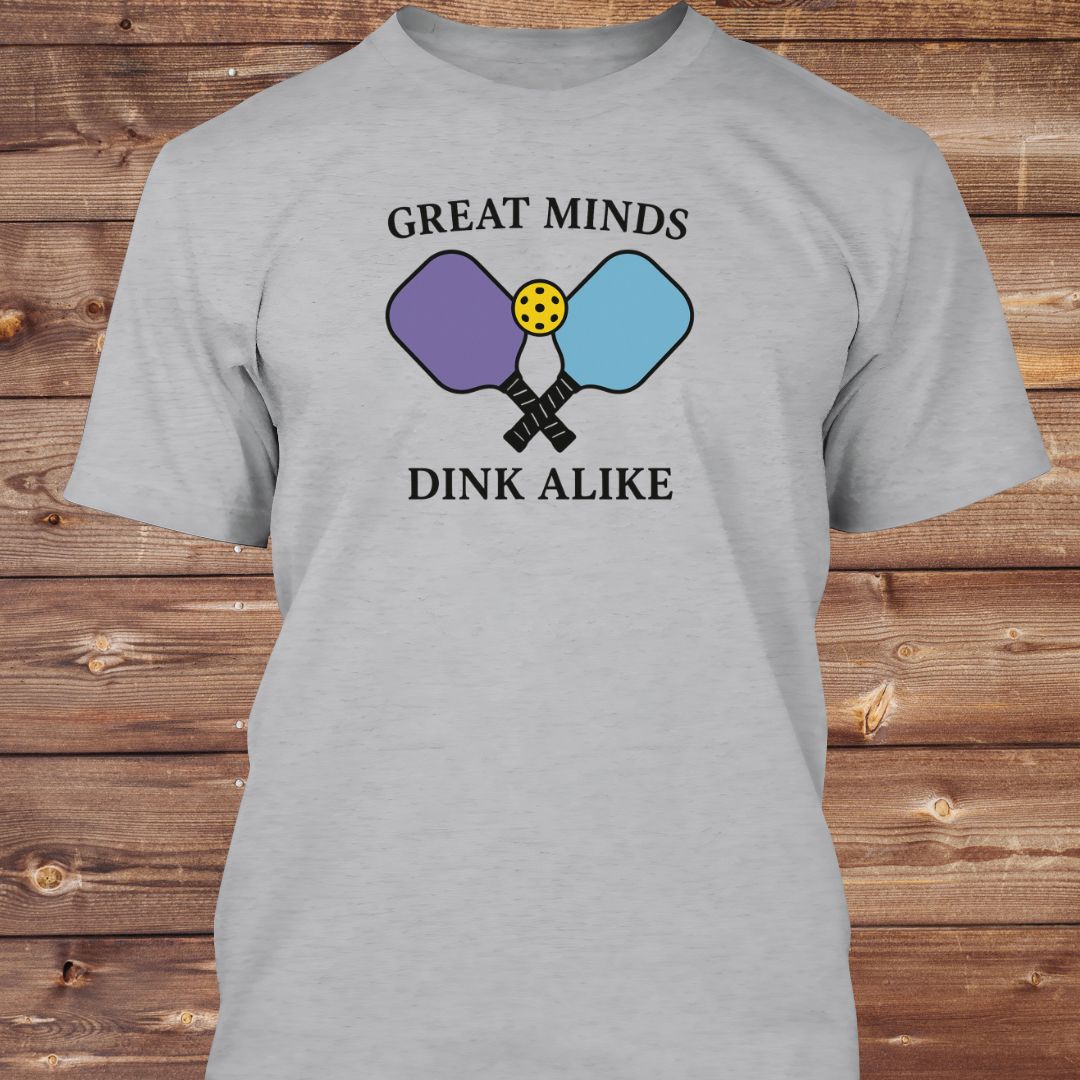 Great Minds Dink Alike T-Shirt