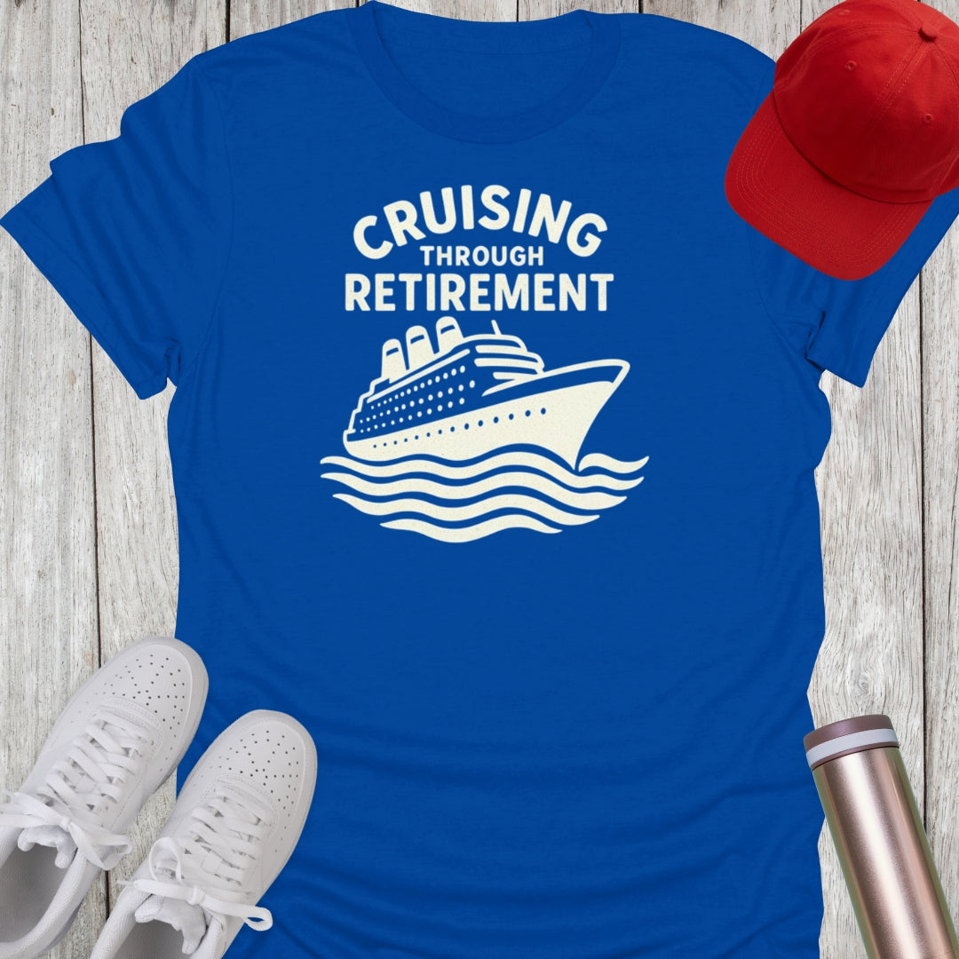 Cruising Through Retirement T-Shirt