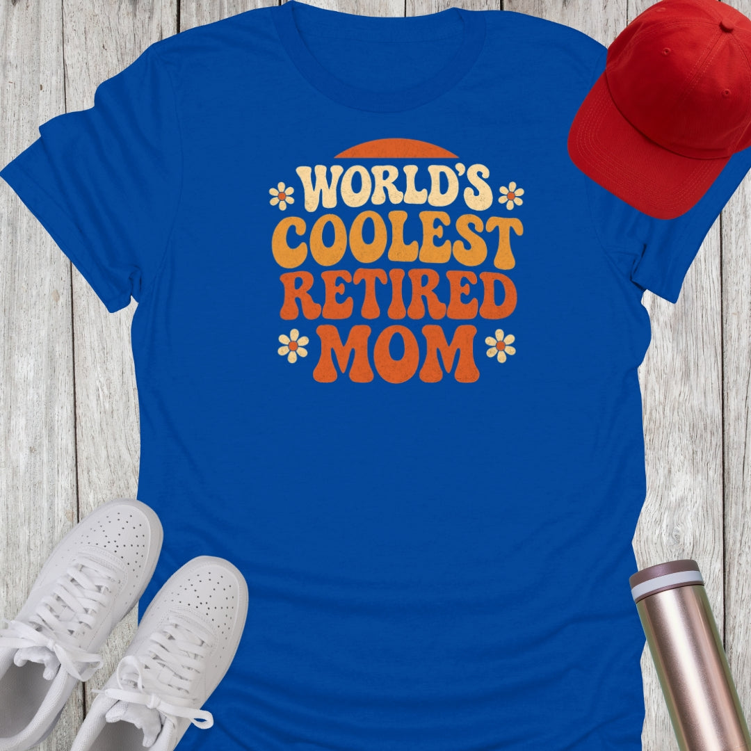 World's Coolest Retired Mom T-Shirt
