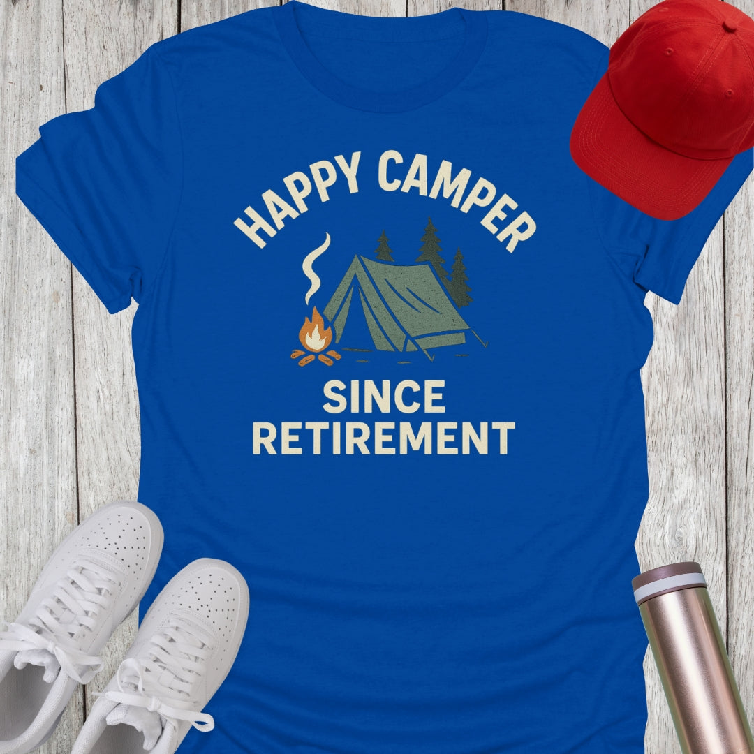 Happy Camper Since Retirement T-Shirt
