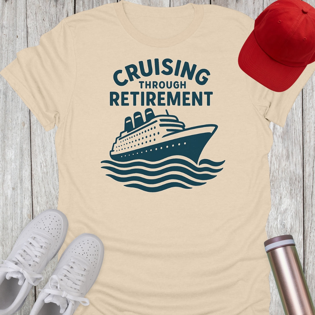 Cruising Through Retirement T-Shirt