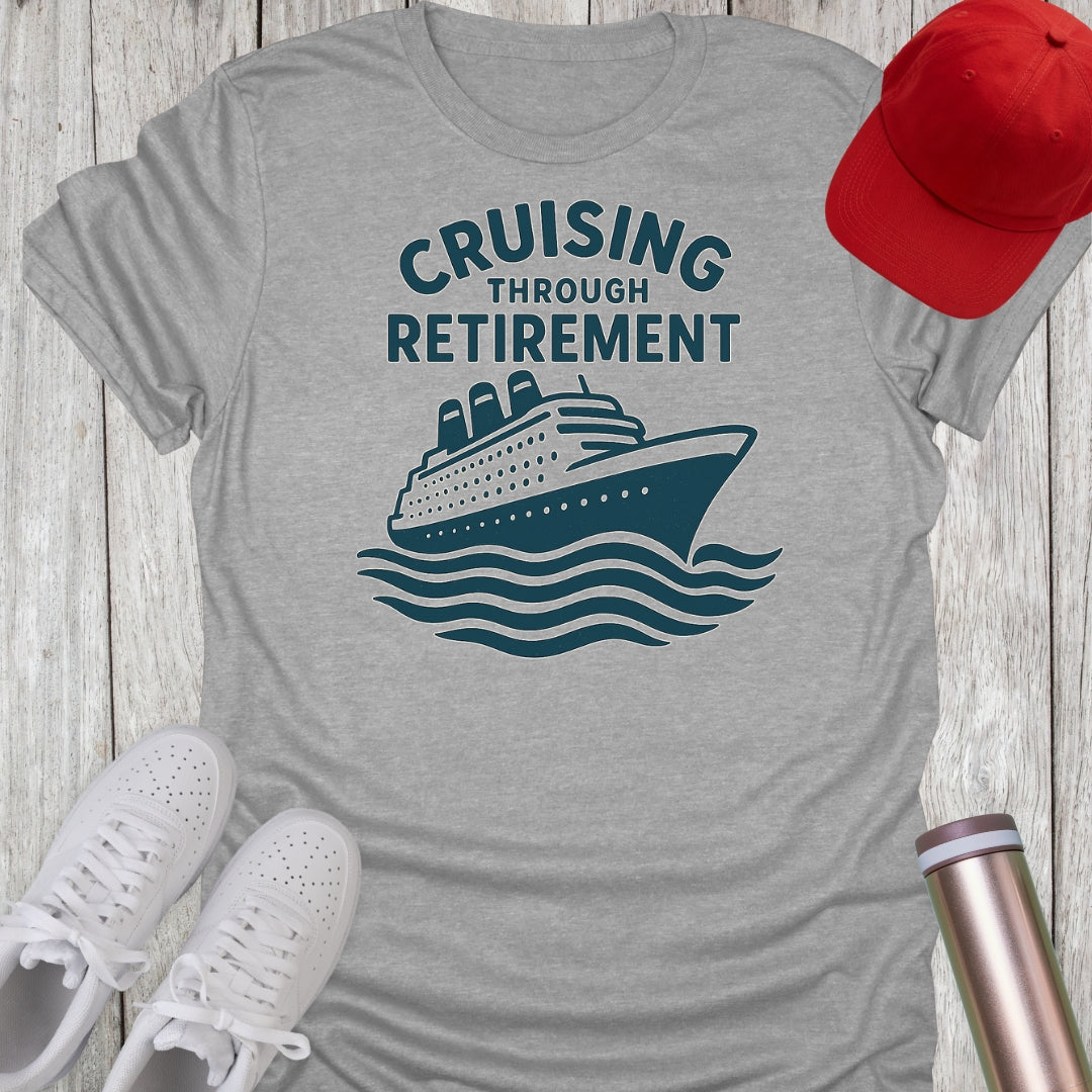 Cruising Through Retirement T-Shirt