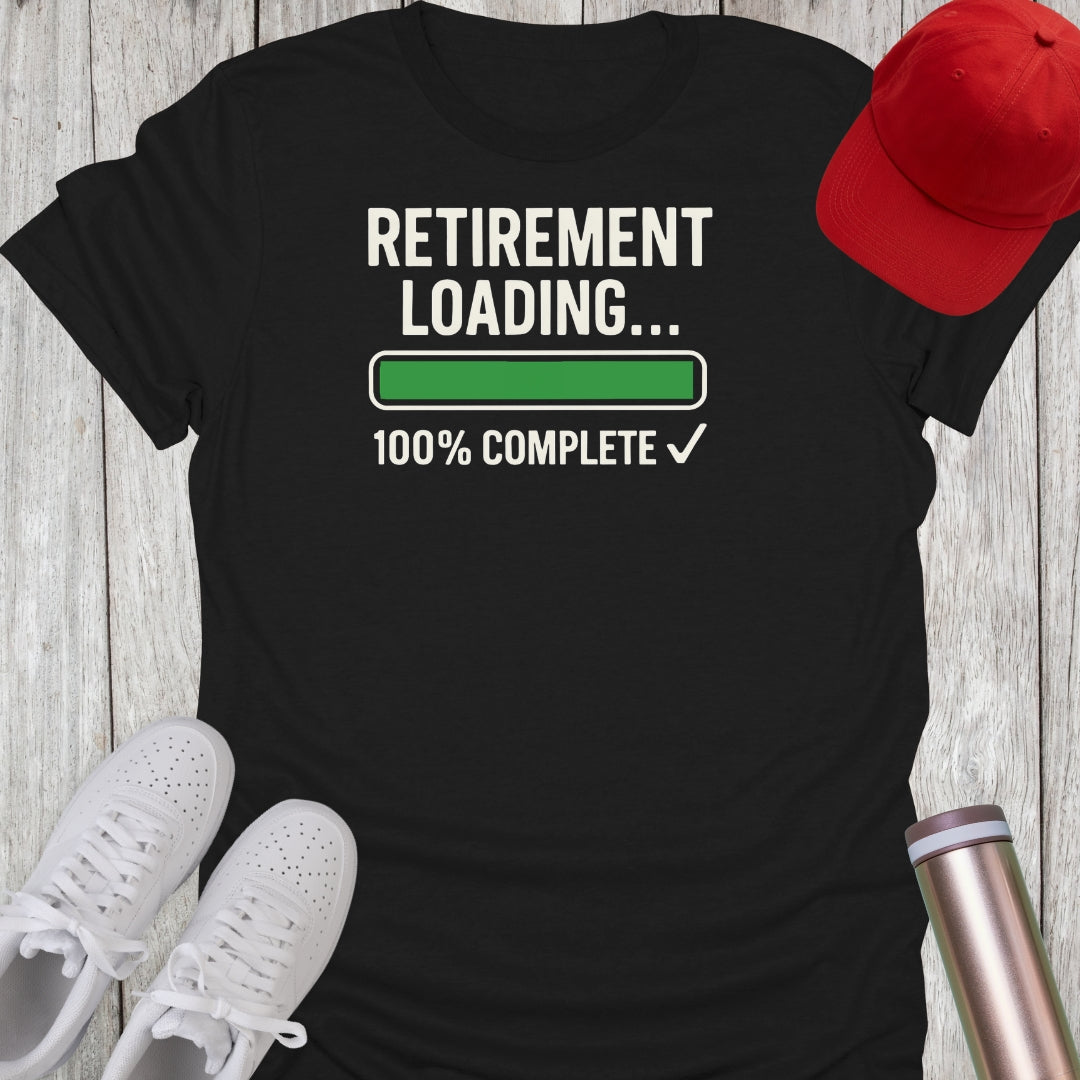 Retirement Loading T-Shirt