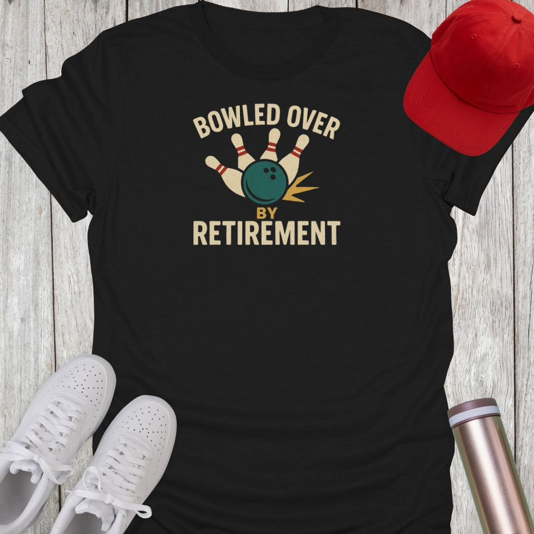 Bowled Over By Retirement T-Shirt