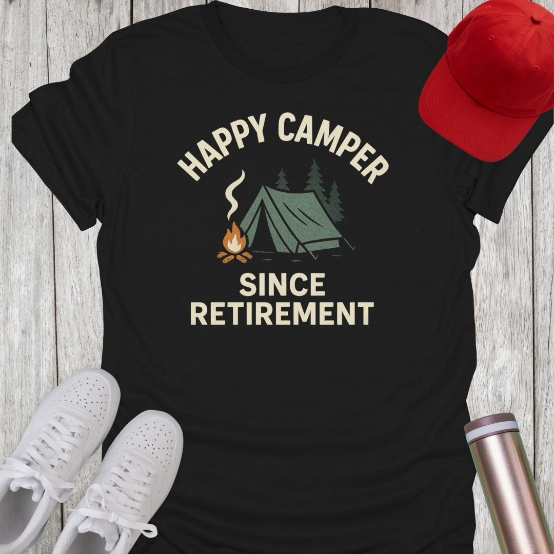 Happy Camper Since Retirement T-Shirt