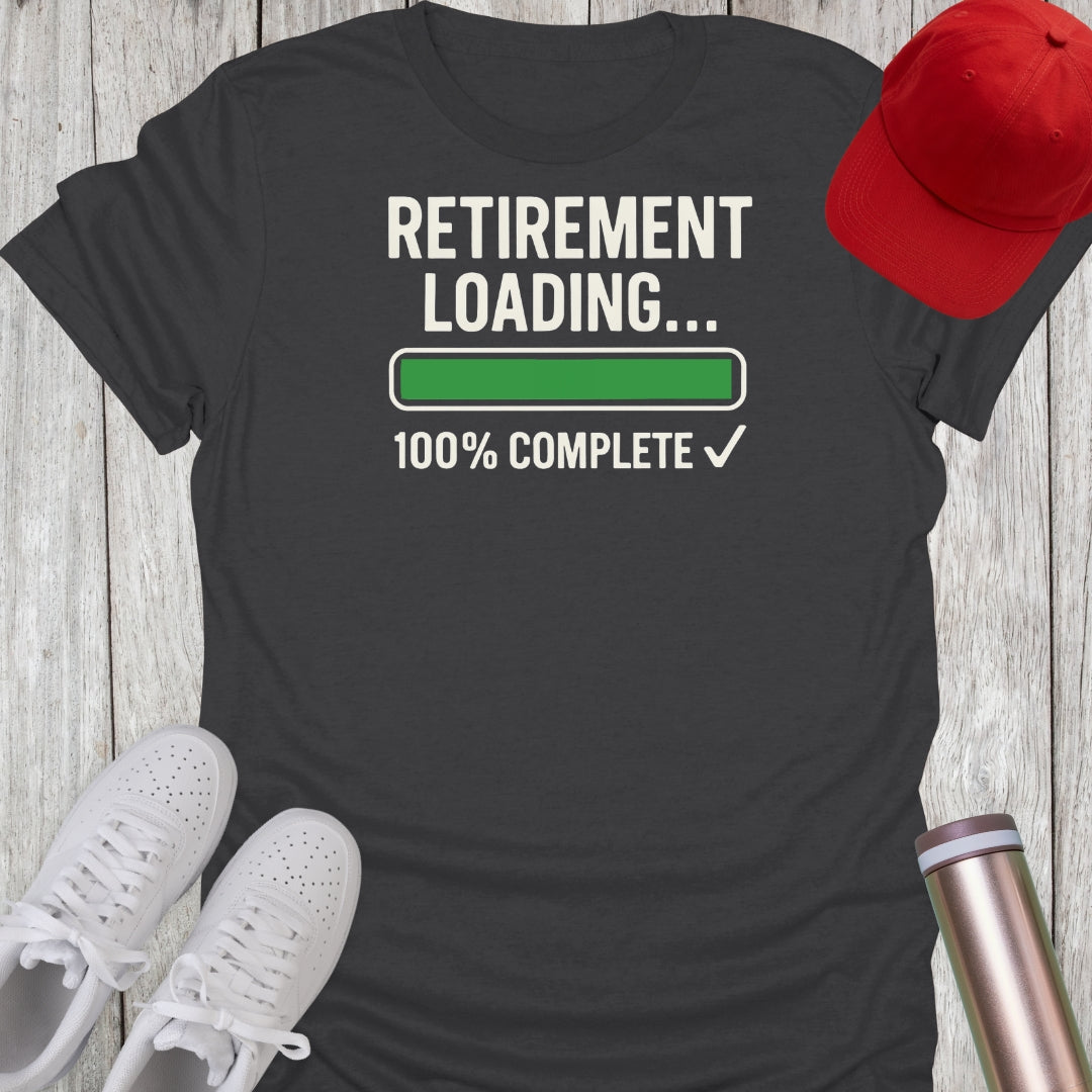 Retirement Loading T-Shirt