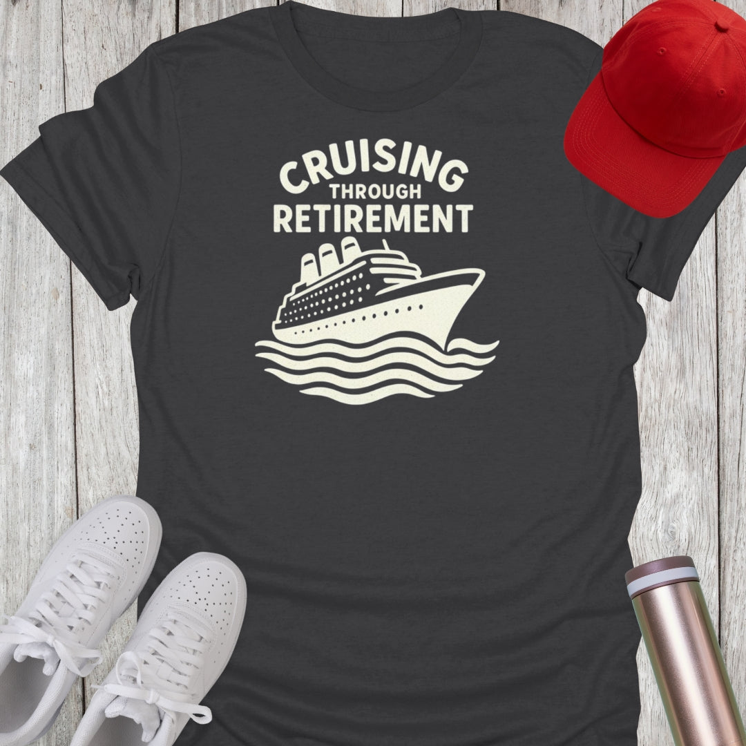 Cruising Through Retirement T-Shirt