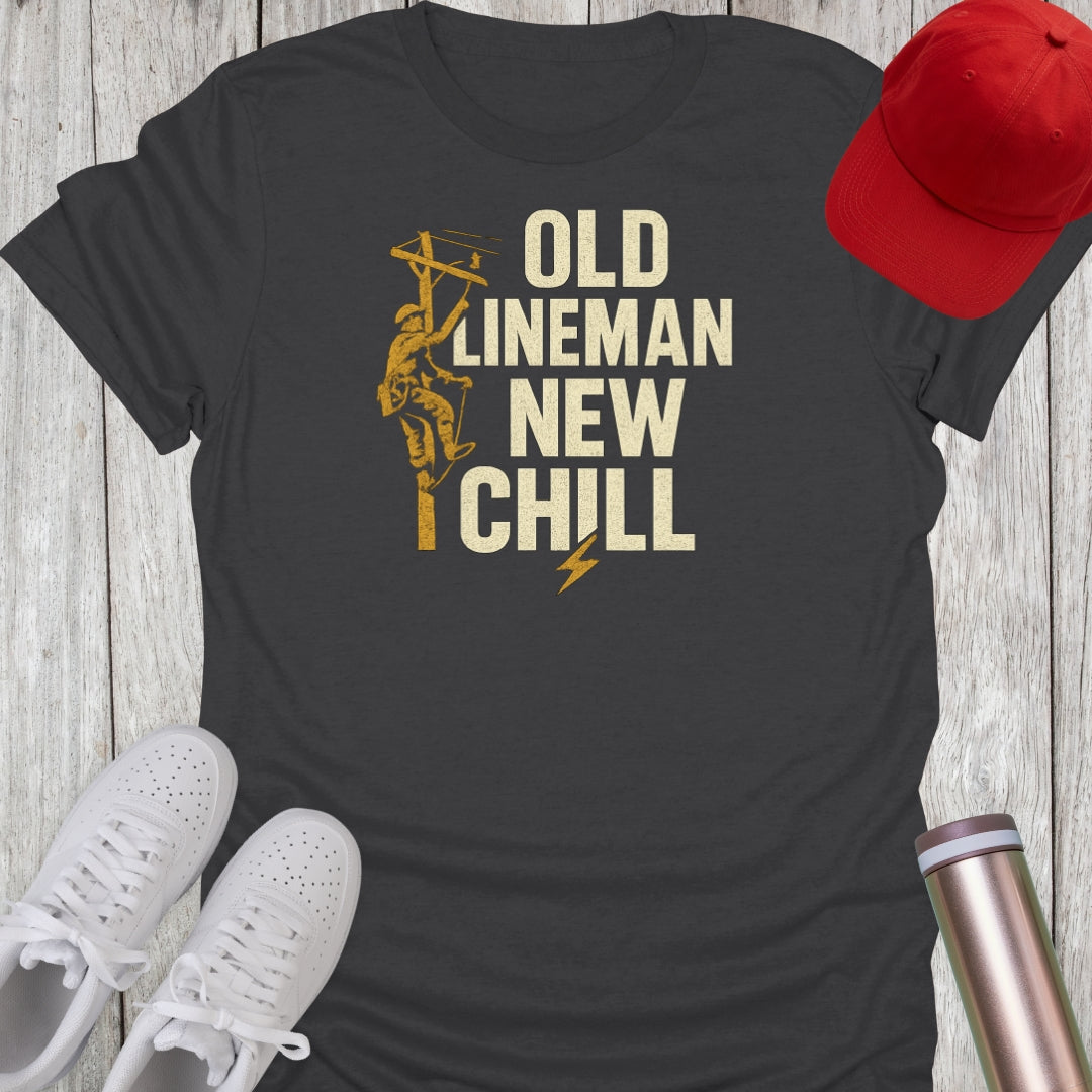 Old Lineman New Chill T-Shirt