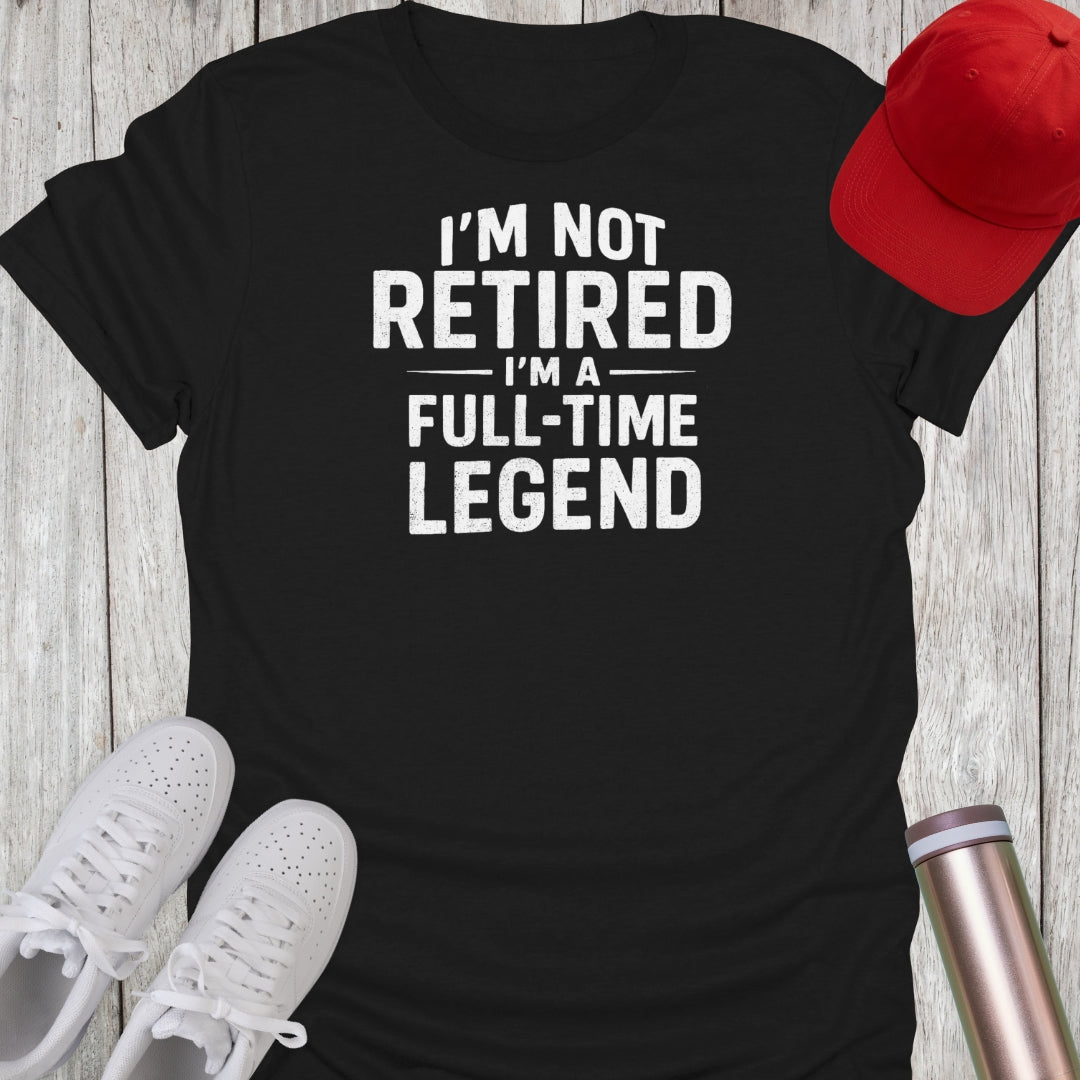 Full-Time Legend T-Shirt