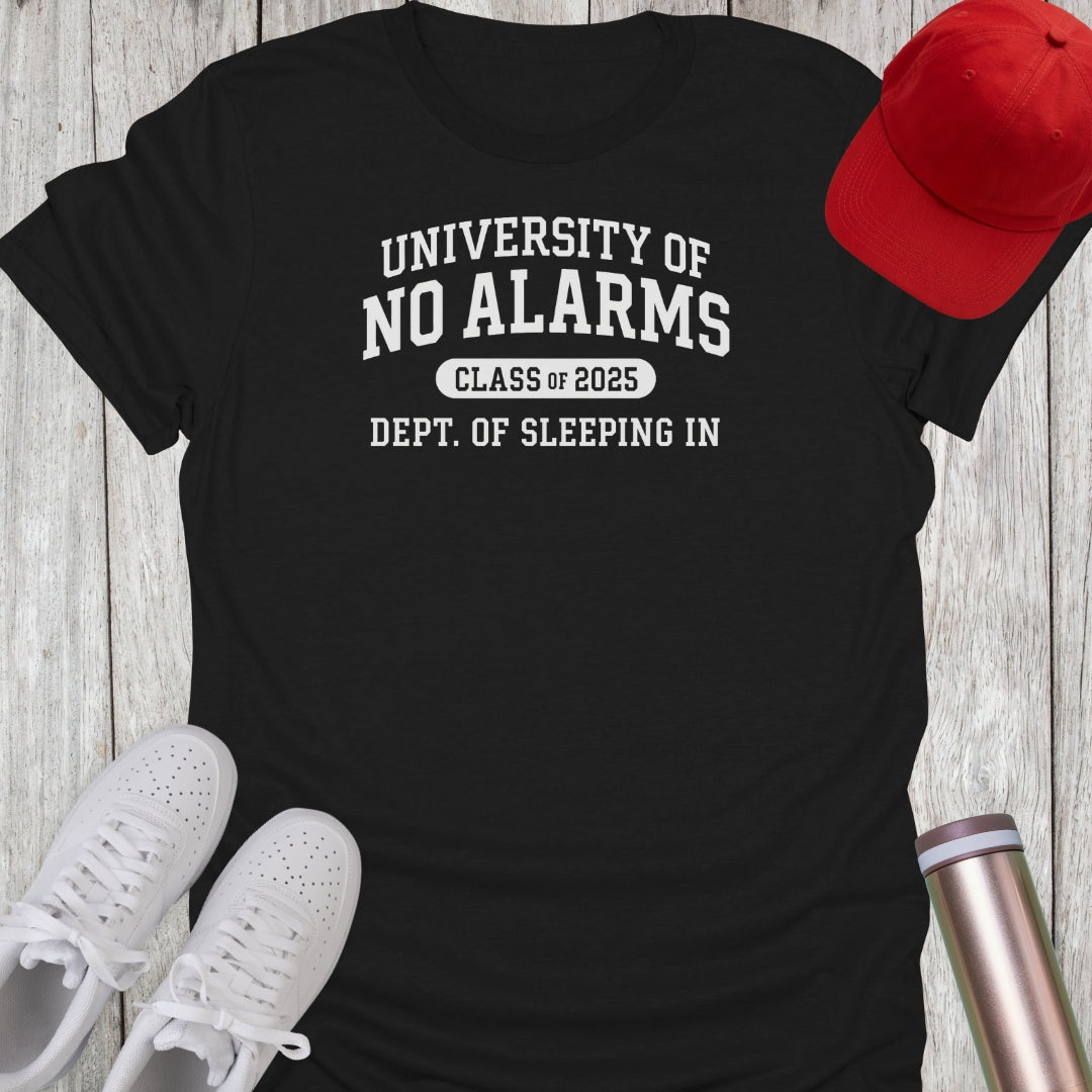 University of No Alarms 2025 T-Shirt