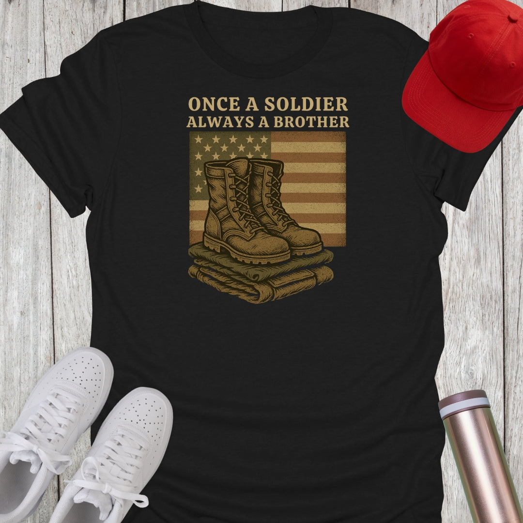 Once A Soldier Always A Brother T-Shirt
