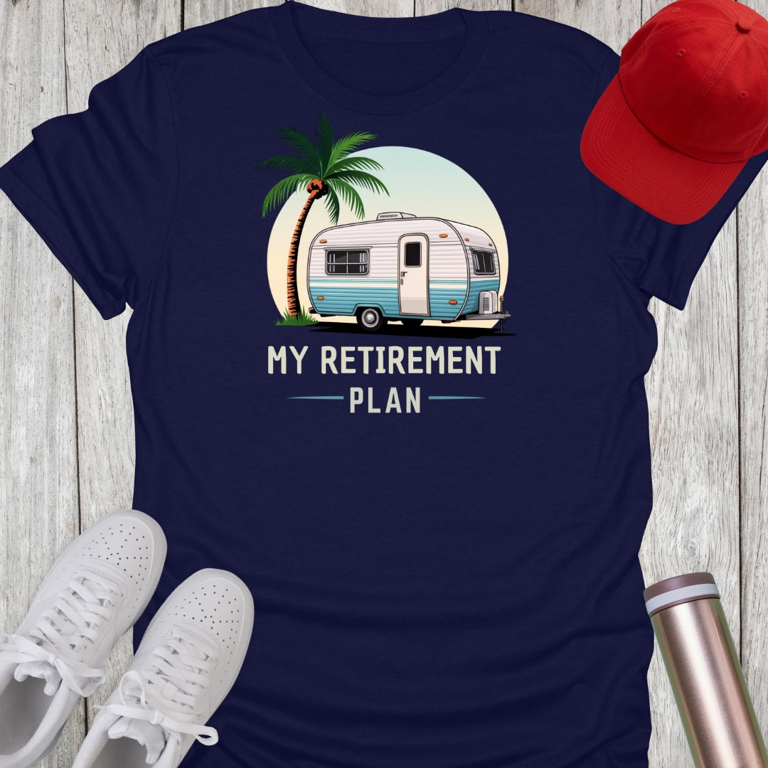 My Retirement Plan Camping T-Shirt