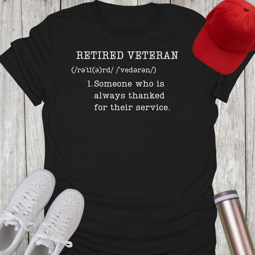 Retired Veteran Definition T-Shirt