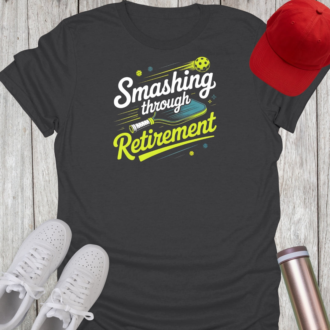 Smashing Through Retirement Pickleball T-Shirt