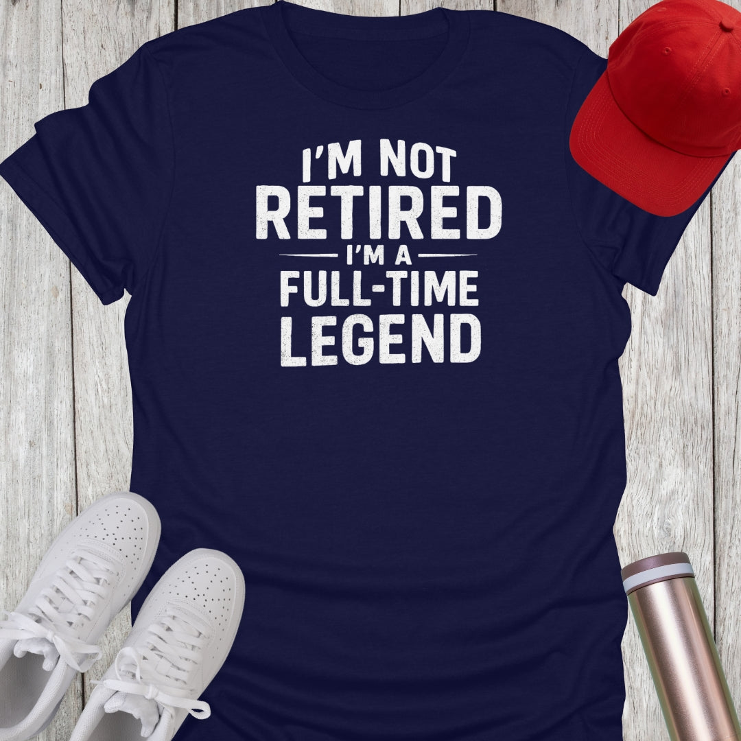 Full-Time Legend T-Shirt