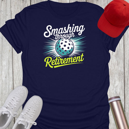 Smashing Through Retirement T-Shirt