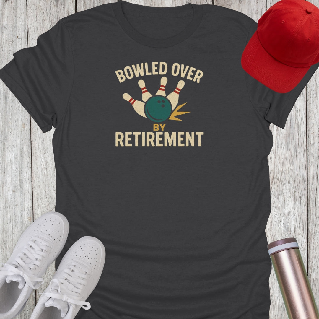 Bowled Over By Retirement T-Shirt