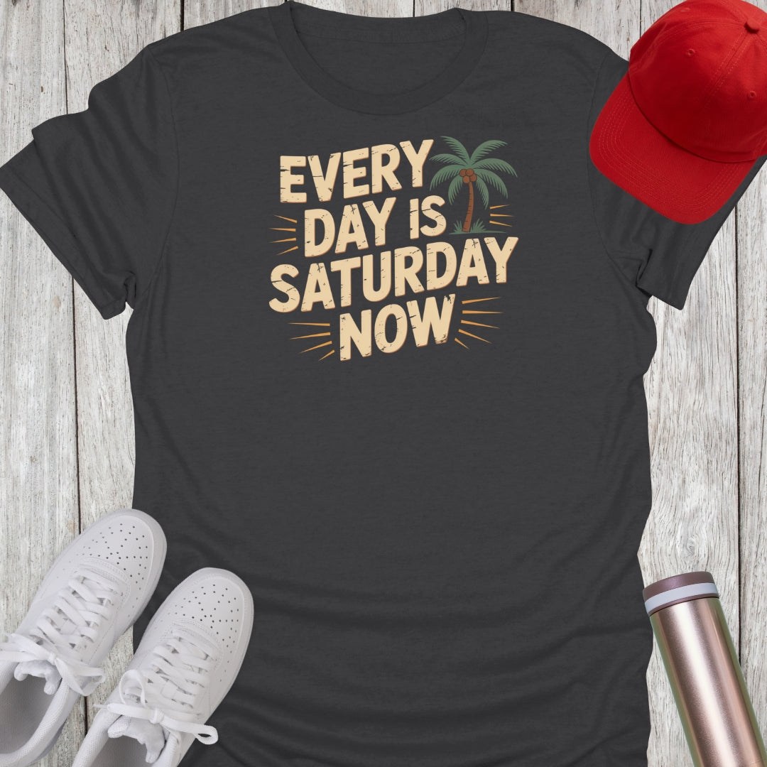 Every Day Saturday T-Shirt