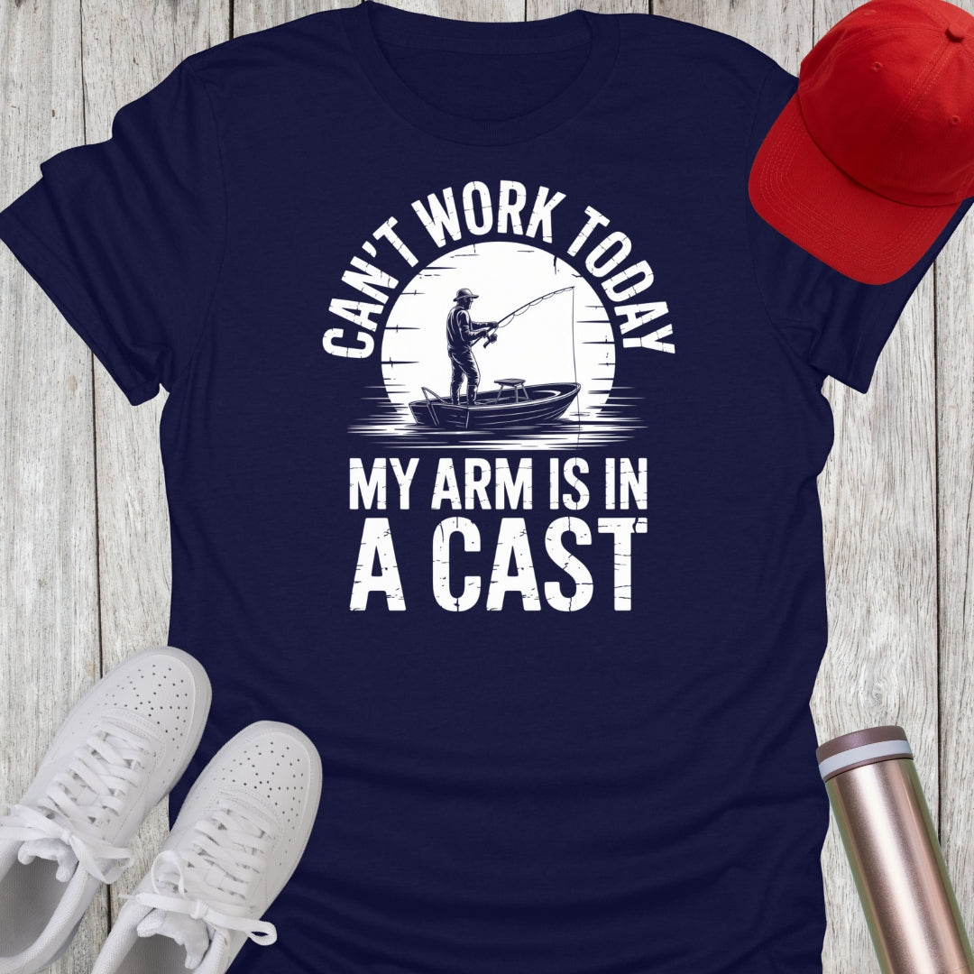 Can't Work Today My Arm Is In A Cast T-Shirt