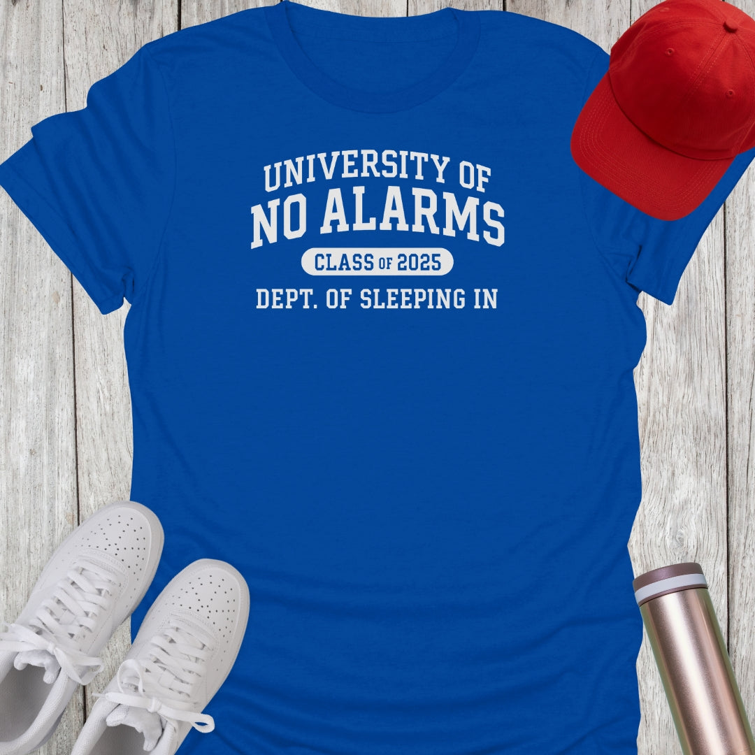 University of No Alarms 2025 T-Shirt