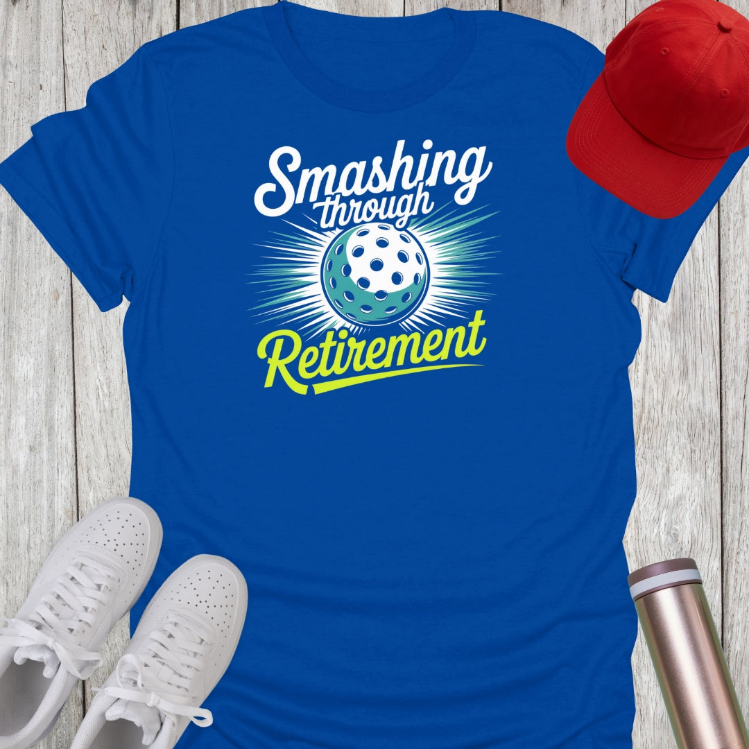 Smashing Through Retirement T-Shirt