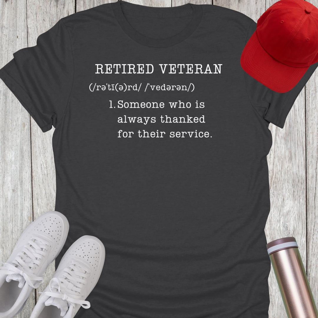 Retired Veteran Definition T-Shirt