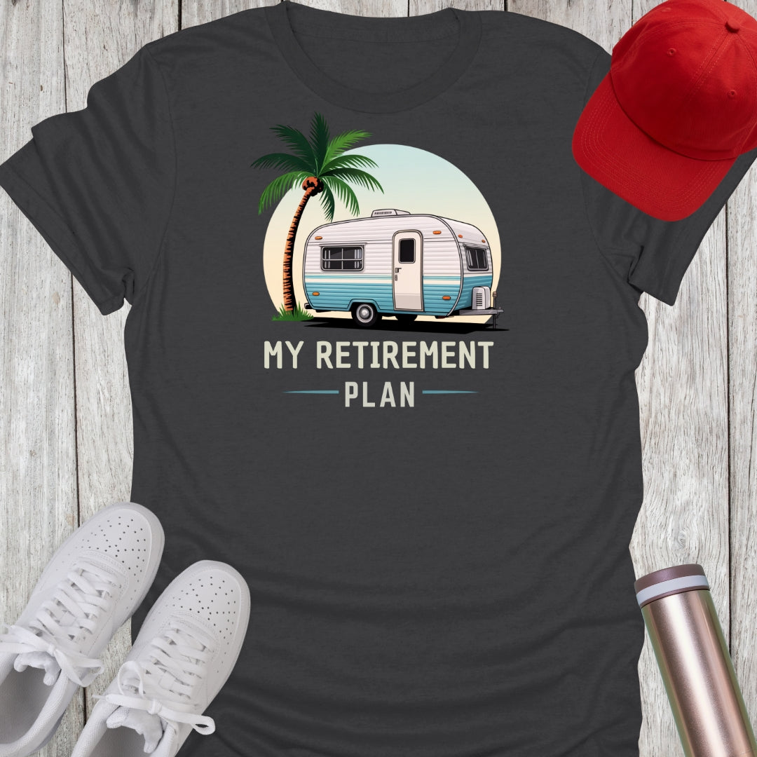 My Retirement Plan Camping T-Shirt