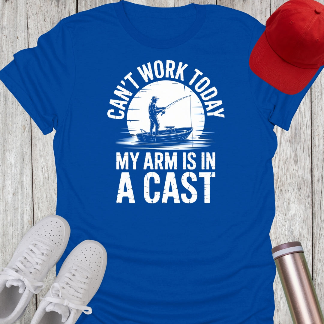 Can't Work Today My Arm Is In A Cast T-Shirt