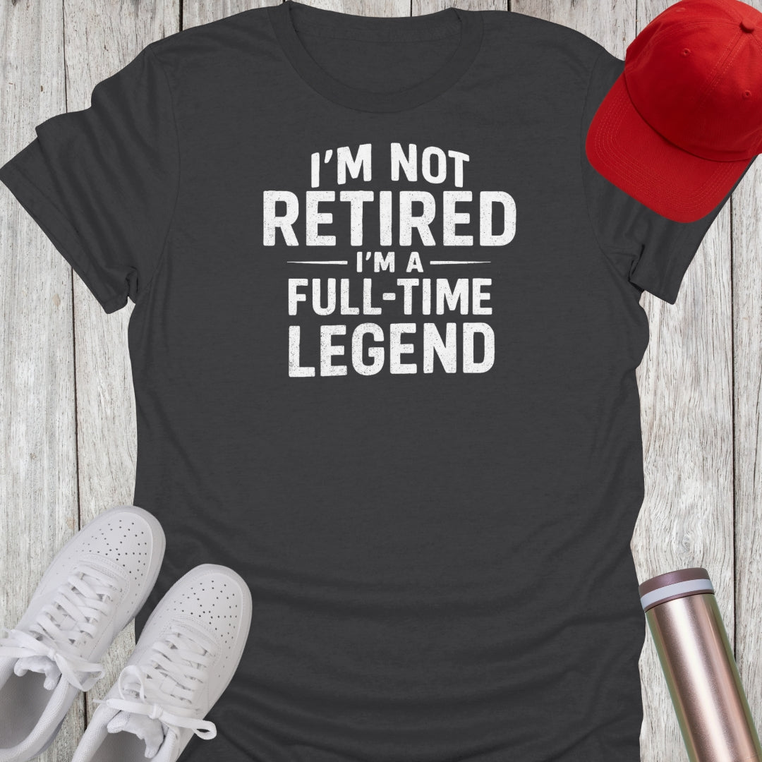 Full-Time Legend T-Shirt