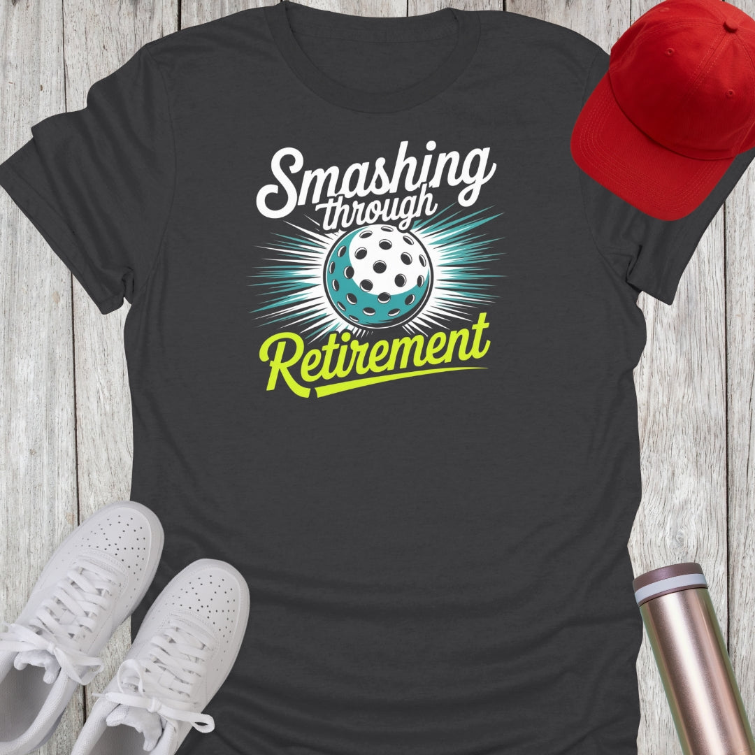 Smashing Through Retirement T-Shirt
