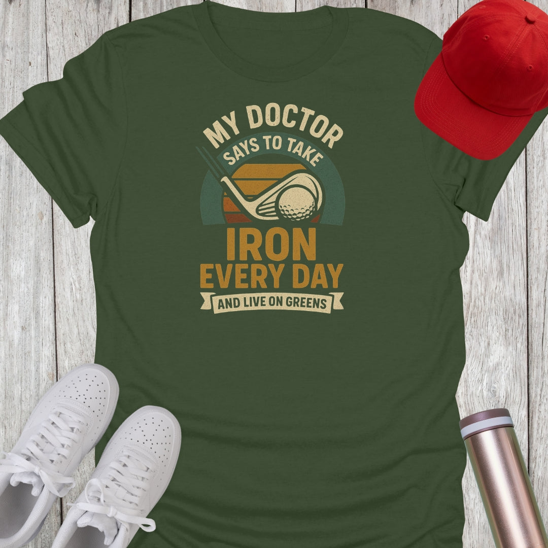 Take Iron Every Day & Live On Greens Golf T-Shirt