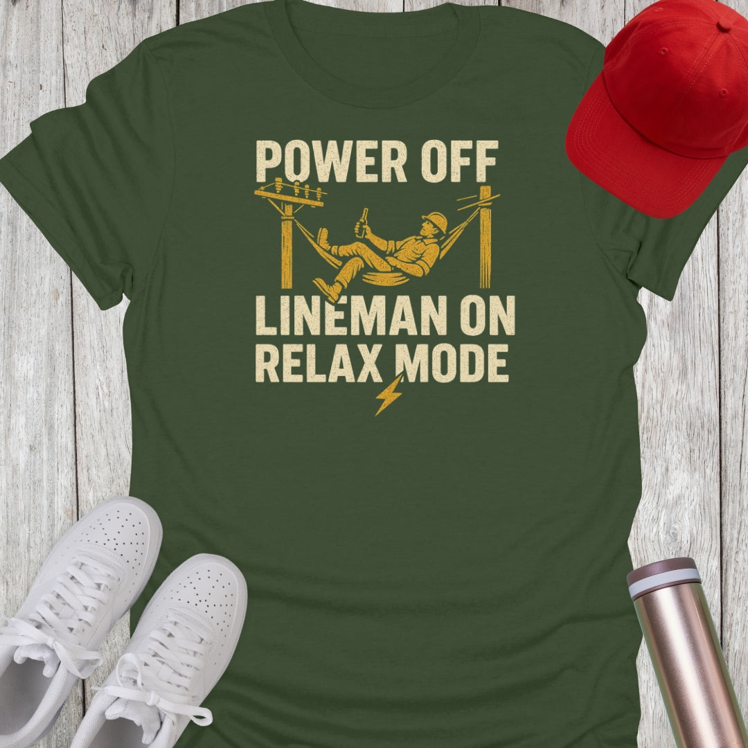Power Off Lineman On Relax Mode T-Shirt