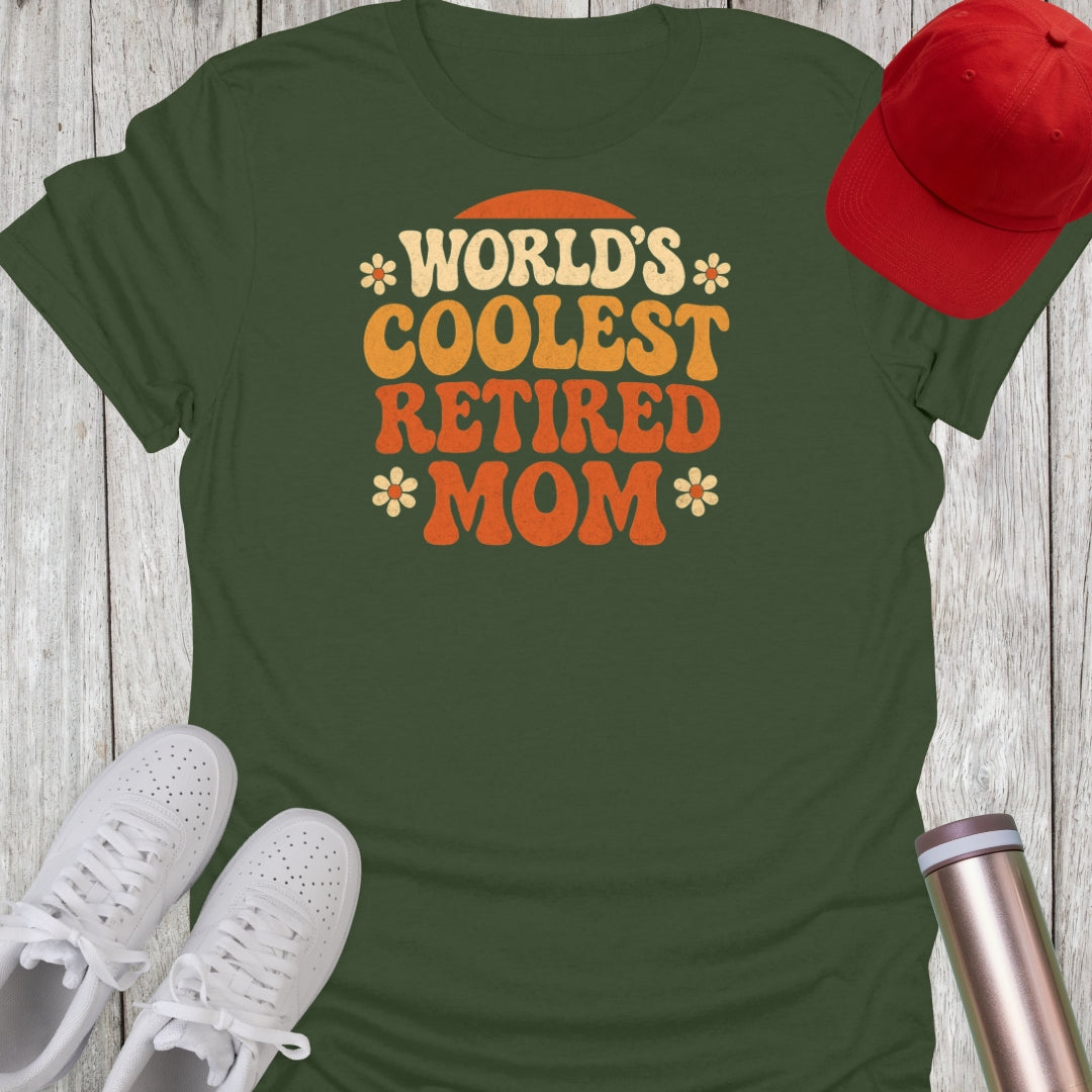 World's Coolest Retired Mom T-Shirt