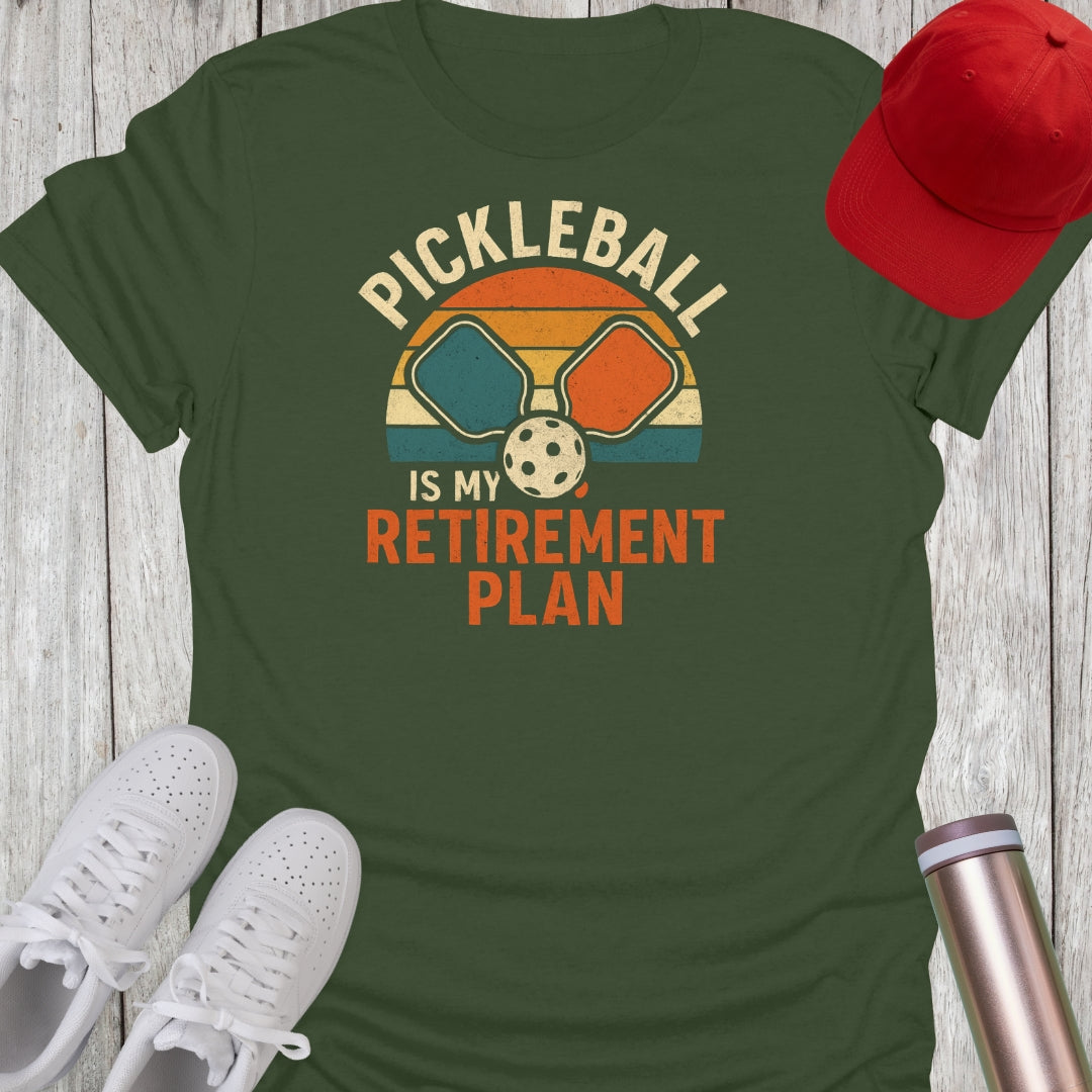 Pickleball Is My Retirement Plan T-Shirt