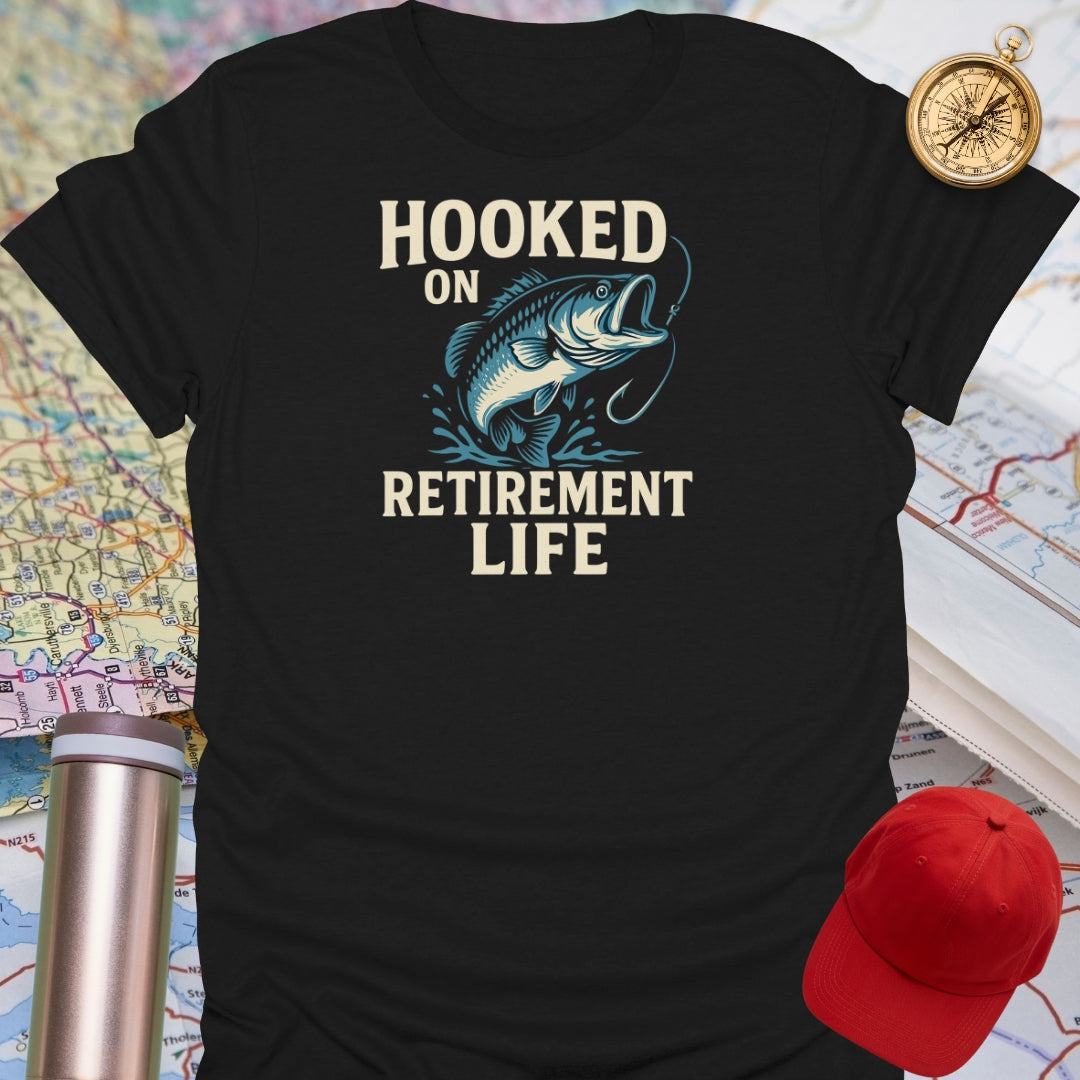 Hooked On Retirement Life T-Shirt