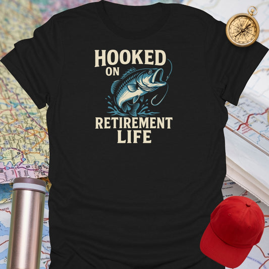 Hooked On Retirement Life T-Shirt