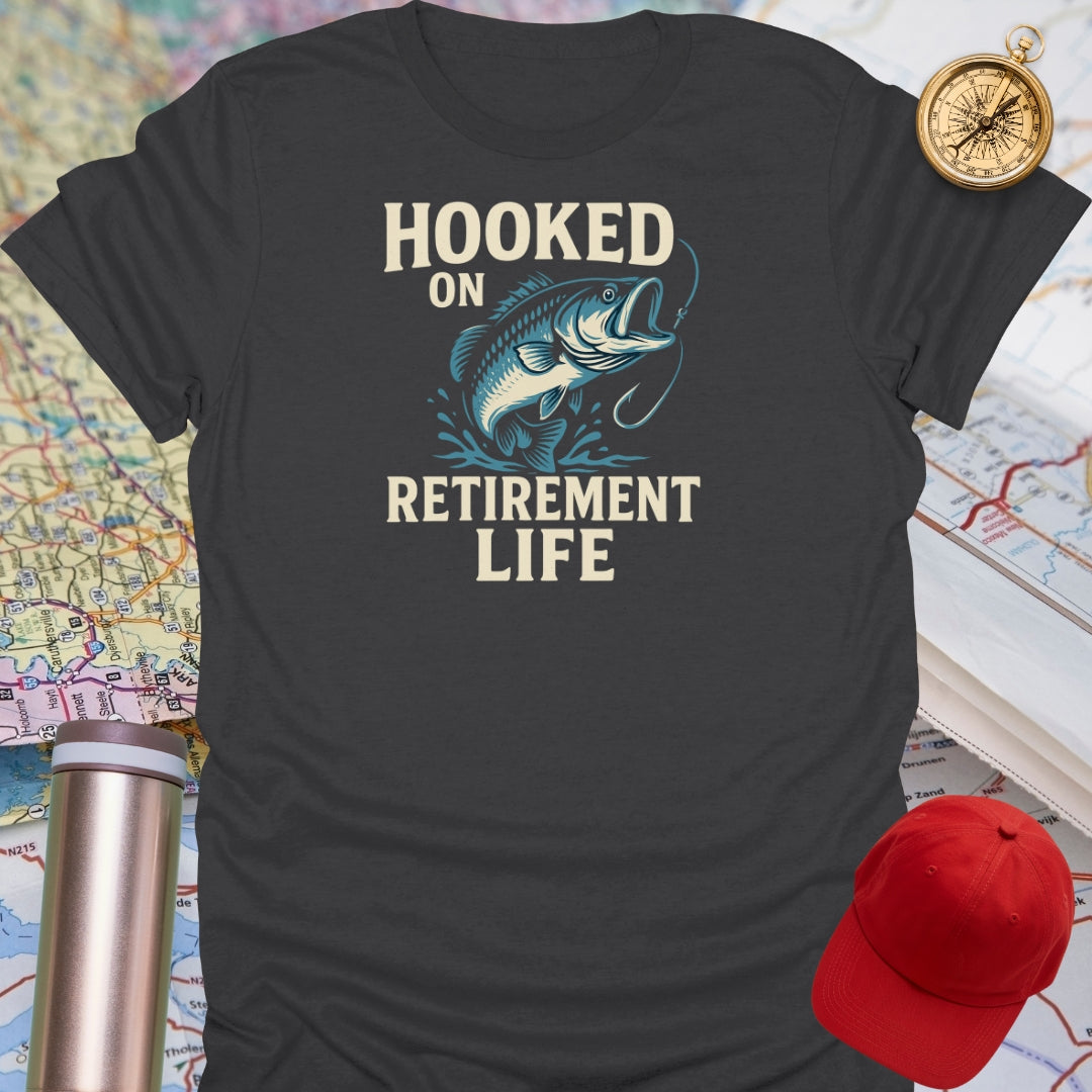 Hooked On Retirement Life T-Shirt