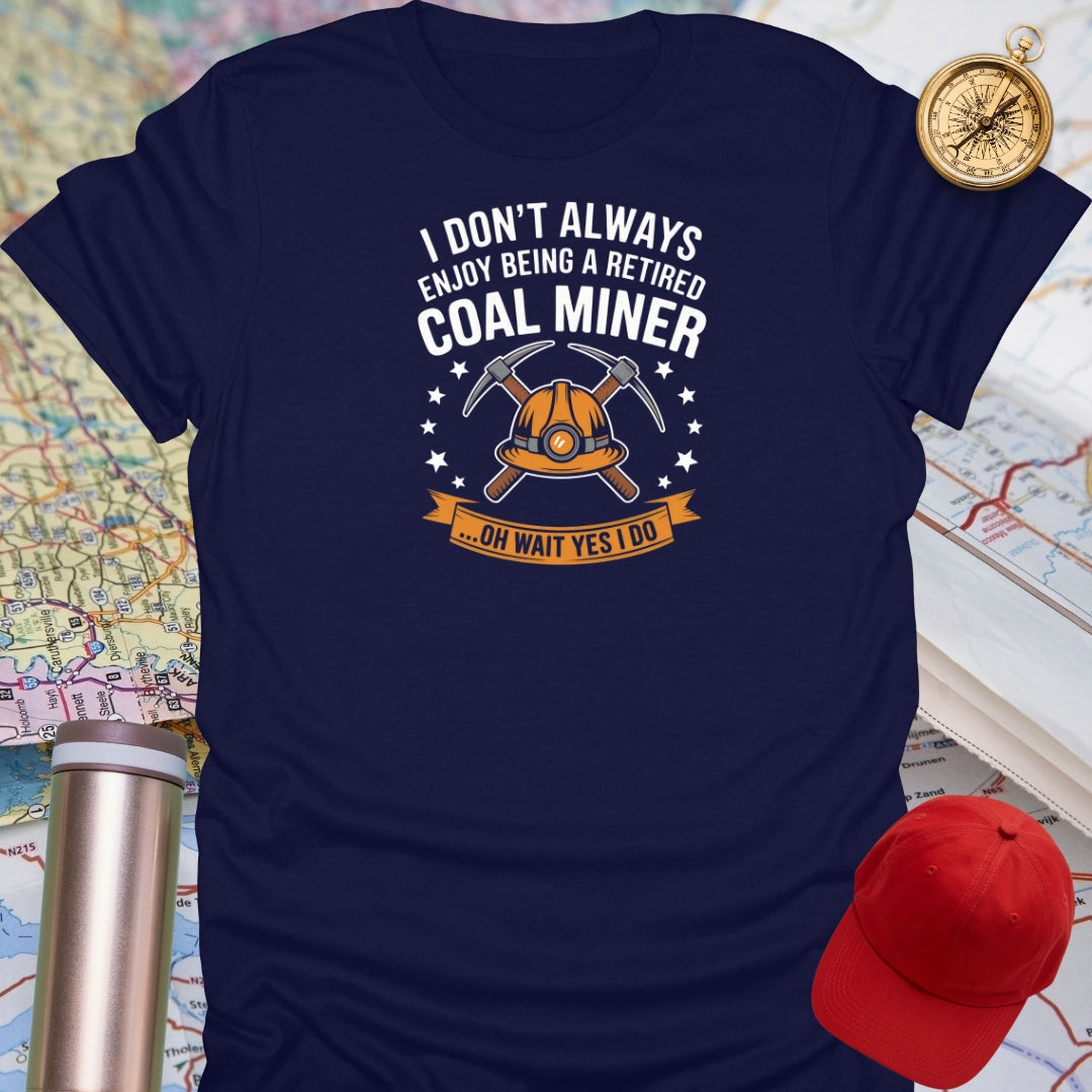 Retired Coal Miner T-Shirt