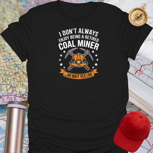 Retired Coal Miner T-Shirt