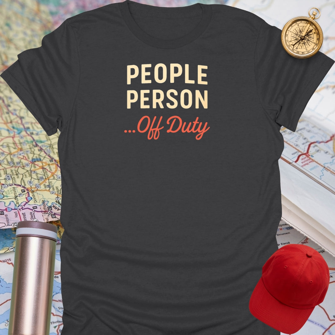People Person Off Duty T-Shirt