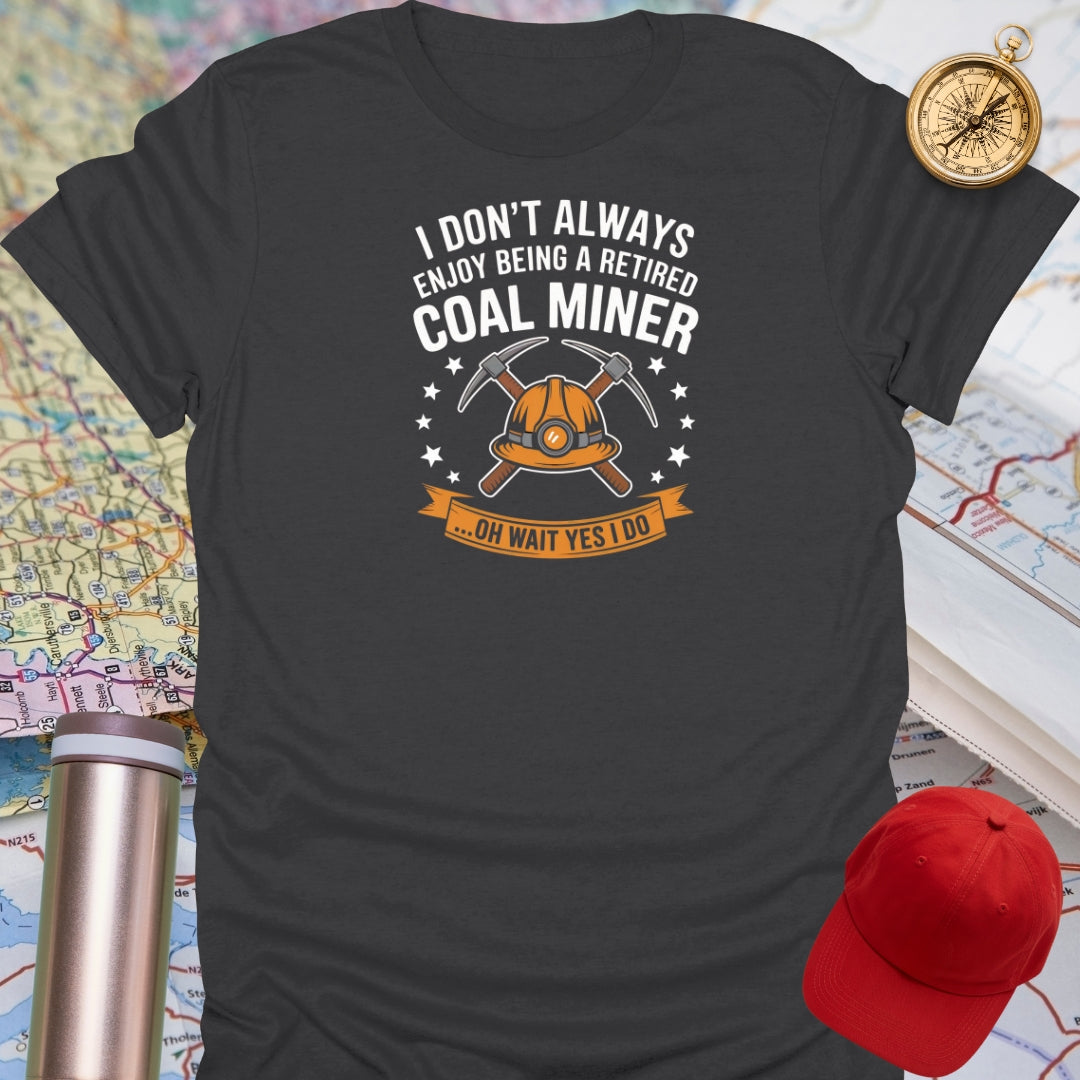 Retired Coal Miner T-Shirt